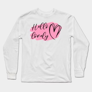 Hello lovely Long Sleeve T-Shirt